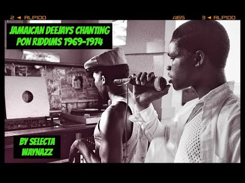 JAMAICAN DEEJAYS CHANTING PON RIDDIMS 1969 to 1974 SELECTION