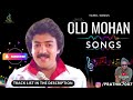 Old Mohan Songs Tamil Hits Tamil Melody Songs Evergreen Mohan Classics 80s 90s Tamil Songs