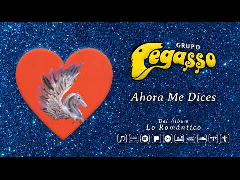 Grupo Pegasso - Ahora Me Dices (Audio Oficial)