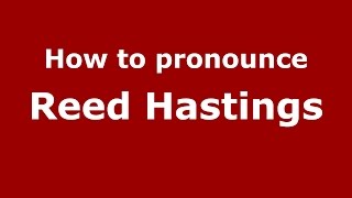 How to pronounce Reed Hastings