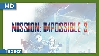 Mission: Impossible III (2006) Teaser