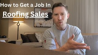 How to Get a Job in Roofing Sales