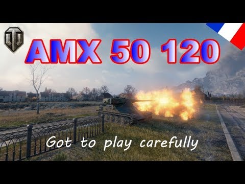 World of Tanks : AMX 50 120 - Got to play carefully