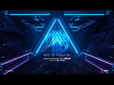 DJ TILO | Progressive House Mix #019 - "Rite of Passage"