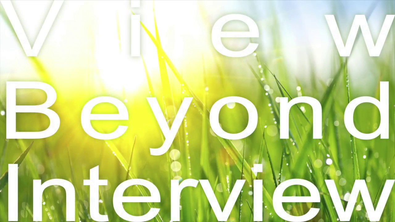 View Beyond Interview