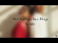 Bol Kaffara Kya Hoga X 8D