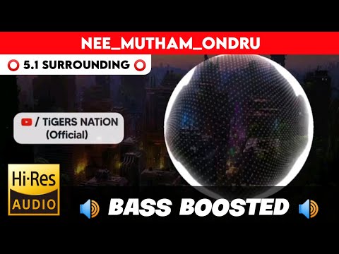 🔥🔥🔥NEE MUTHAM ONDRU | ⭕️ 5.1 SURROUND ⭕️ | 🔊 BASS™ BOOSTED 🔊 | 🔊SUB BASS™🔊 | by THARMi2005