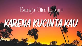 Download lagu Bunga Citra Lestari  - Karena Kucinta Kau  || Lirik mp3