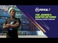 FIFA 18 | The Journey: Hunter Returns | Official Story Trailer