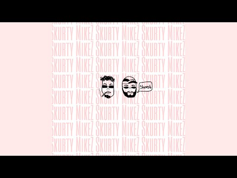 MikeZ x Skurty - Sheesh