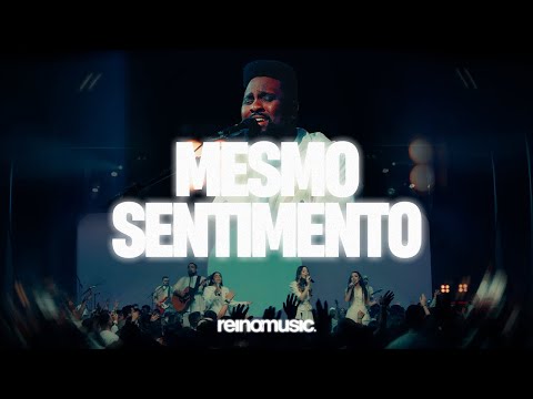 O Mesmo Sentimento - Renascer Praise