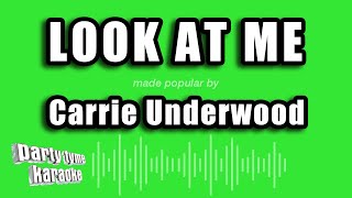 Carrie Underwood - Look At Me (Karaoke Version)