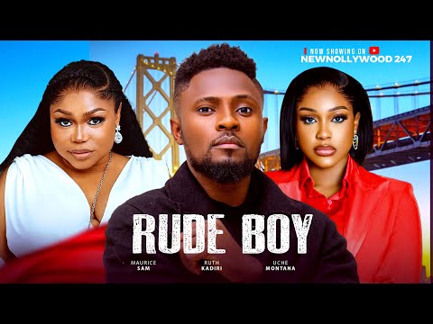 Rude Boy - Maurice Sam, Ruth Kadiri, Uche Montana (Latest Nollywood Movie 2025)