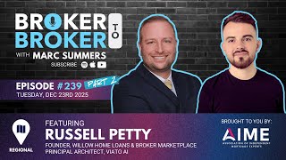 Broker to Broker Podcast: Russell Petty (Part 2) - Episode 239