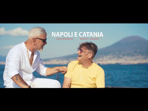 LUCA ROMANO Ft. GIANNI VEZZOSI - Napoli e Catania - (F.Franzese-G.Arienzo) Video ufficiale