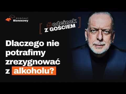 Dlaczego nie potrafimy przestać pić?! Brutalna prawda o alkoholu [PODCAST BIZNESOWY #96]