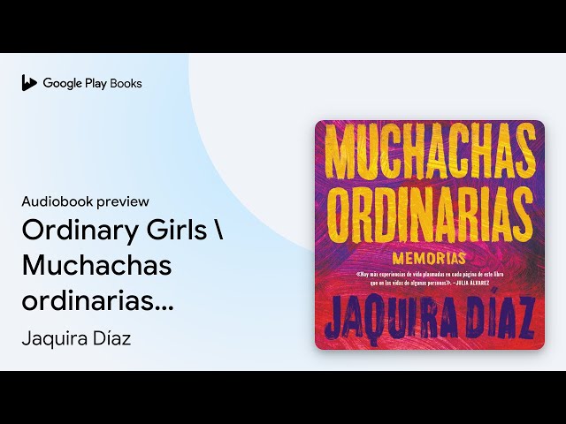 Vídeo relacionado con Ordinary Girls Muchachas ordinarias: Memorias