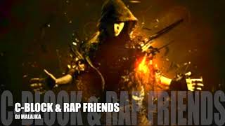 C-BLOCK &amp; RAP FRIENDS ( DJ MALAJKA )