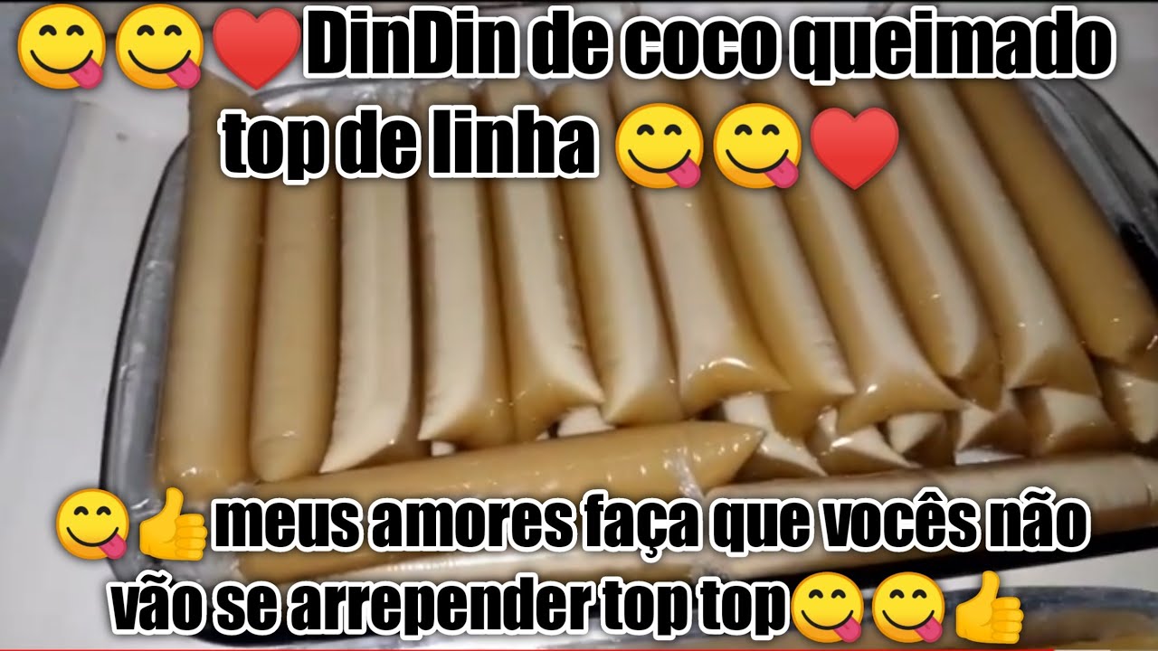 💖DinDin de coco queimado e a calda de açúcar top de linha💝