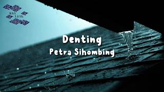Download lagu Petra Sihombing - Denting (Lirik Video) mp3
