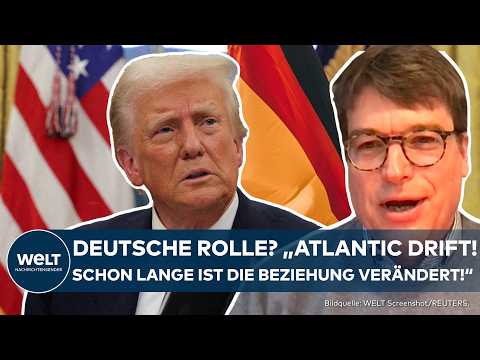 DEUTSCHLAND UNTER TRUMP: Neue Deals mit Trump in Aussicht? "Atlantic Drift" erschwert Beziehungen