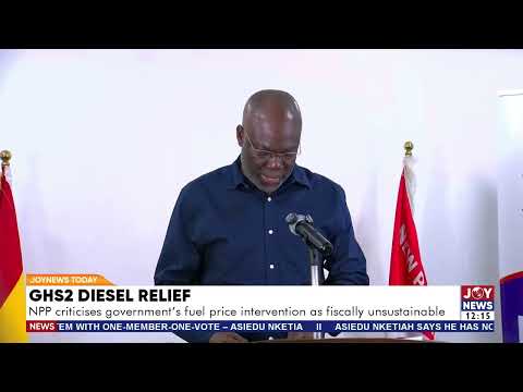 GHS2 diesel relief: NPP criticises government's fuel price intervention as fiscally unstainable