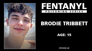 FENTANYL KILLS: Brodie Tribbett&#39;s Story