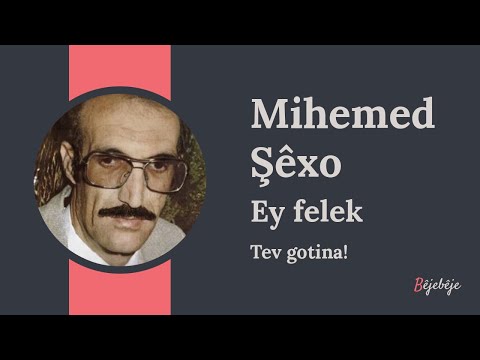 Mihemed Şêxo - Ey felek (tev gotina)