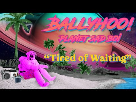 Video thumbnail for Tired of Waiting