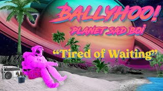 Tired of Waiting Music Video