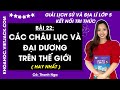 Giải sgk Lịch sử và Địa lí lớp 5 Bài 22: Các châu lục và đại dương trên thế giới