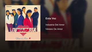 Industria Del Amor - Esta Vez (Audio)