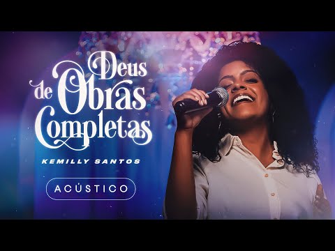 Kemilly Santos | Deus De Obras Completas (Ac&uacute;stico)