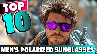 Top 10 Polarized Sunglasses for Men – Best Picks for 2025