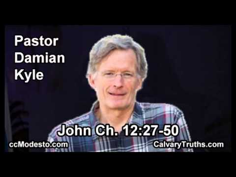 43 John 12:27-50 - Pastor Damian Kyle - Bible Studies