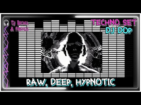 🤍​RAW DEEP HYPNOTIC🤍│🎧​DJ RACHEL & FRIENDS: DJ DOP🎧│WELCOME to the TECHNO RAVE│TECHNO SET Vol. I