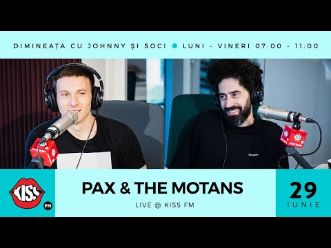 PAX & The Motans LIVE la Kiss FM