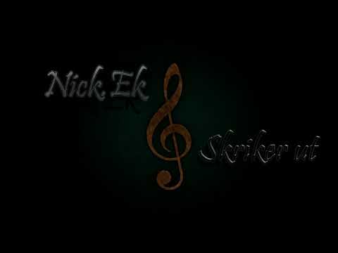 Nick.Ek - Skriker ut (Old)