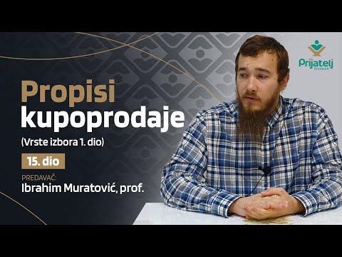 Propisi kupoprodaje - 15. dio - Vrste izbora 1. dio - Ibrahim Muratović, prof.