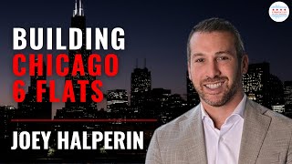 From Slangin’ Windows To Building Chicago 6 Flats in 10 Years with Joey Halperin