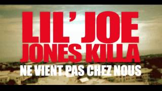 Jones Killa & Lil'Jooe - Ne Vient Pas Chez Nous - ( Exclusivité 2013 ) AUDIO 974