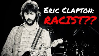 Is Eric Clapton a Racist?