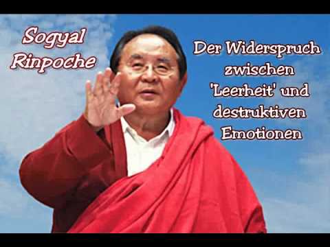 Der Widerspruch zwischen 'Leerheit' und destruktiven Emotionen - Sogyal Rinpoche