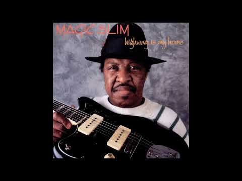 Magic Slim - Highway Is My Home  (Full album)