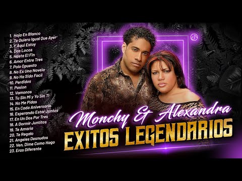 ⭐⭐⭐⭐⭐ Monchy & Alexandra - ÉXITOS #Legendarios 🛡 (Video Concepto)