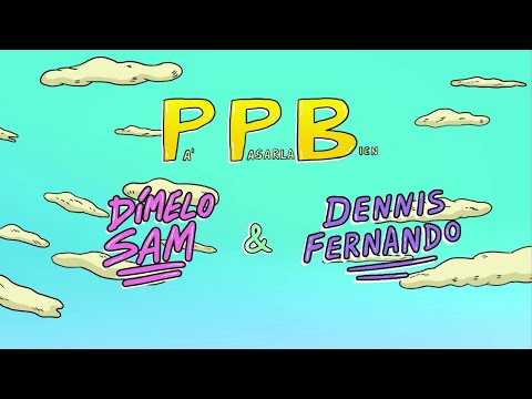 PPB (Pa Pasarla Bien) - Dimelo Sam & Dennis Fernando (Lyric Video)
