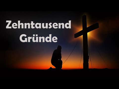 Zehntausend Gründe