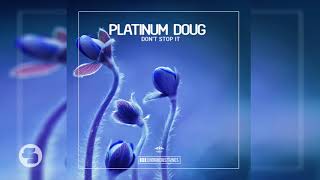 Platinum Doug - Don't Stop It (Original Club Mix) video