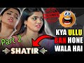 Kya Ullu Ban Hone Wala Hai Shatir Part 2 Bharti Jha Uncut Level Series