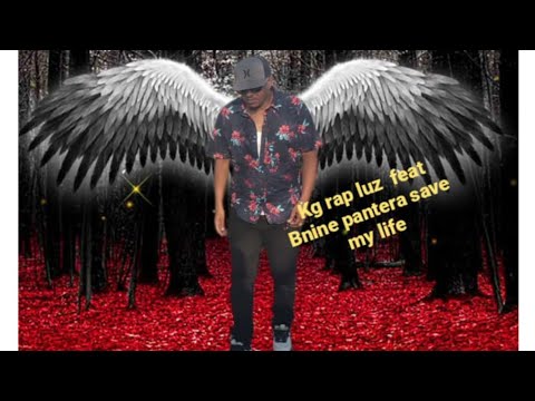 Kg Rapluz - ft - Bnine Pantera – Save My Life